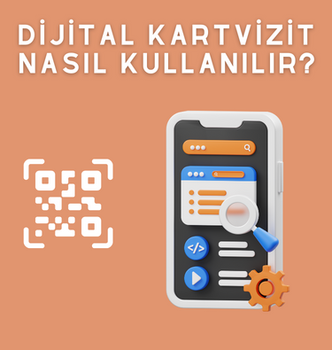 Dijital Kartvizit Nasıl Kullanılır?